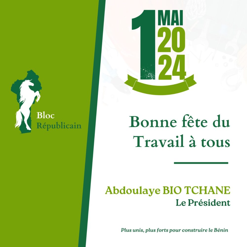 Fête du travail 2024 : Message du Président du Bloc Républicain