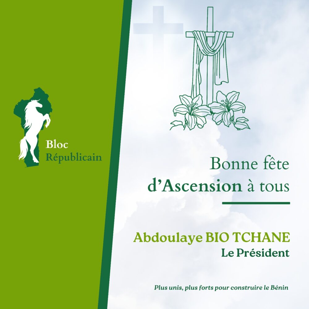 Message du Président du Bloc Républicain à l’occasion de la fête de l’ascension 2024