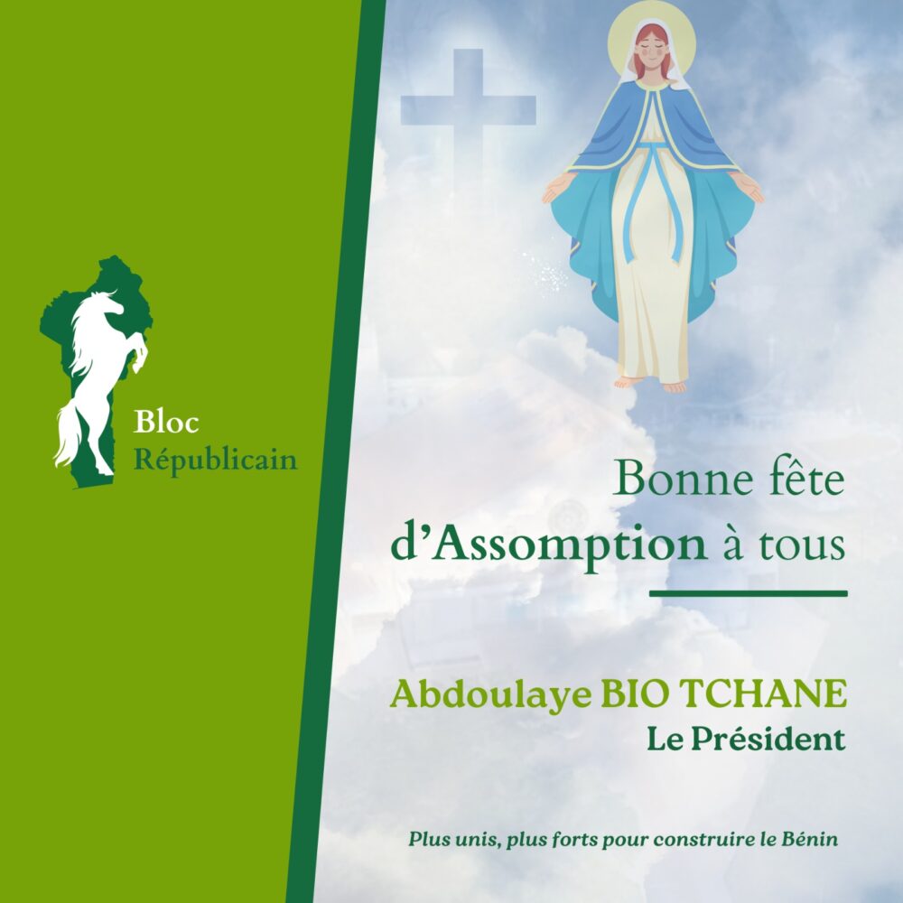 Fête de l’assomption 2024 : Message du Président du Bloc Républicain